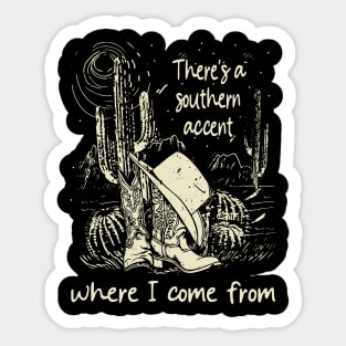 There's A Southern Accent, Where I Come From Cowgirl Hat Western Sticker
